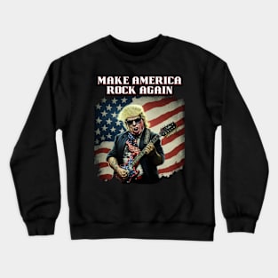 Make America Rock Again Crewneck Sweatshirt